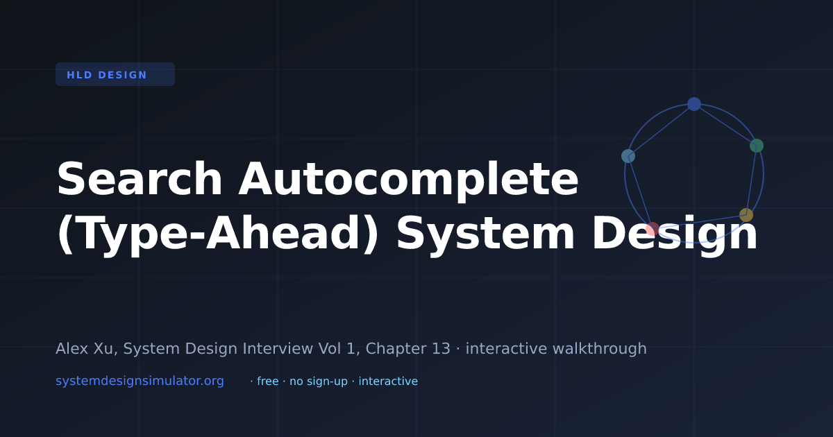 Search Autocomplete (Type-Ahead) System Design — Interactive ...